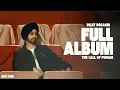 Full Album - Diljit Dosanjh (Audio Jukebox) The Call Of Punjab | Diljit New Song