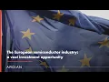 Lagu The European semiconductor industry: a vast investment opportunity