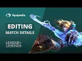 Tutorial How to edit League of Legends match pages