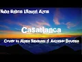 Download Lagu lirik + lagu CASABLANCA ( Cover by Alfina Nindiyani ft Adzando Davena )