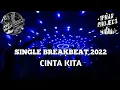 Download Lagu Single Breakbeat Cinta Kita Terbaru 2022