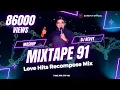 Download Lagu Mixtape 91 - Love Hits Recompose Mix || Tamil Non Stop Mix || Dj Revvy