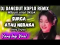 Lagu ALBUM VIRAL TIKTOK - SURGA ATAU NERAKA - Hetty Sunjaya