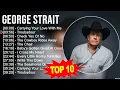 G.e.o.r.g.e S.t.r.a.i.t Greatest Hits ~ Top 100 Artists To Listen in 2023