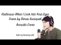 Firehouse-When I Look Into Your Eyes Cover Dimas Senopati(lirik dan terjemahan)