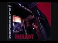 THE SLACKERS RUDE AND RECKLESS ( LYRICS)