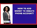 How To Add Money To Inmate Phone Account