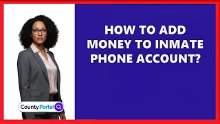 How To Add Money To Inmate Phone Account