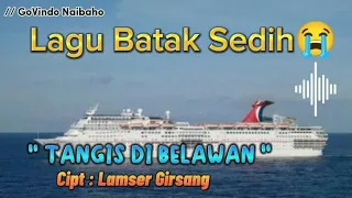 Download LAGU BATAK TANGIS DI BELAWAN , INANG MULAK NAMA AU ll Full Lirik MP3