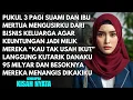Download Lagu PUKUL 3 PAGI SUAMI DAN MERTUA MENGUSIRKU DARI BISNIS KELUARGA - LANGSUNG KUTARIK 95 MILYAR DANAKU