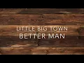 Little Big Town - Better Man (Lyric Video)