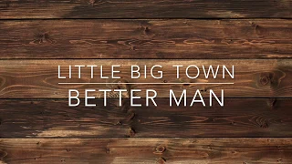 Download Little Big Town - Better Man (Lyric Video) MP3
