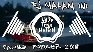 Download DJ MALAM INI TERBARU 2018 (by rahmat tahalu) MP3