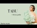 Download Lagu Tabu - Brisia Jodie || Lirik Lagu~ || Ost Merindu Cahaya de Amstel