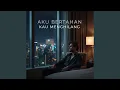 Lagu Aku Bertahan Kau Menghilang