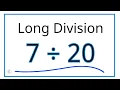 7 Divided by 20 7 20 Using Long Division - Step-by-Step Tutorial