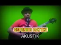 Download Lagu SEPENUH HATIKU - AKUSTIK @KANGUYENK