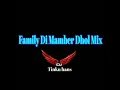 Download Lagu Family Di Mamber Dhol Mix Dj Tinku Hans