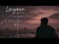 🎶 Laiyaan | Arijit Singh | (Slowed + Reverb) | Deep Emotional Feel 💫 Trending song 2026