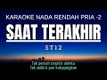 Download Lagu ST12 - Saat Terakhir (Karaoke Lower Key Nada Rendah Pria -2 G)