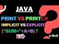 What is Type Conversion What is Implicit and Explicit type Casting Print Vs Println