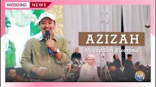 Download MUQADAM ELCORONA - AZIZAH (PERNIKAHAN IQBAL \u0026 FARAH, SAMARINDA) MP3