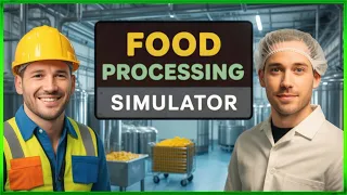Food Processing Simulator First Look EP