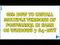 GIS How to install multiple versions of PostgreSQL in same os Windows 7 64-bit