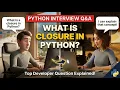 what is Closure in Python Most asked Interview Questions and Answers for Experienced developers