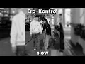 Ero-Kontrol slowed