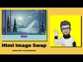 Html image Swap using HTML CSS JavaScript