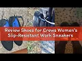 Review Shoes for Crews Women s Slip-Resistant Work Sneakers - Comfortable Non-Slip Work Shoes for W