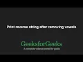 Print reverse string after removing vowels GeeksforGeeks