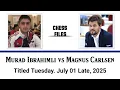 Download Lagu Murad Ibrahimli vs Magnus Carlsen • Titled Tuesday. July 01 Late, 2025