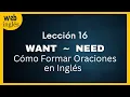 16 Los Verbos Want y Need Como Formar Oraciones en Ingles