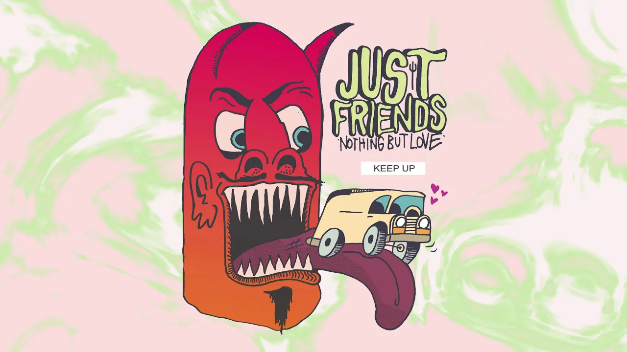 Just Friends "Keep Up"