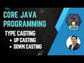 Session 19 - Type Casting in Java Up Casting Down Casting in Java
