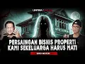 Download Lagu GILA!! PERSAINGAN SENGIT BISNIS PROPERTI, SATU KELUARGA MENDAPATKAN GANGGUAN TEROR JIN