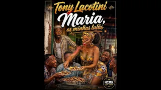 TONY LACOTINI - MARIA, AS MINHAS LULAS
