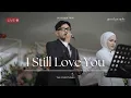 Download Lagu I Still Love You - TheOvertunes Live Cover | Good People Music
