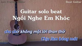 Karaoke Ngồi Nghe Em Khóc - Đạt G Guitar Solo Beat Acoustic | Anh Trường Guitar