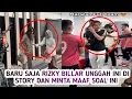 RIZKY BILLAR BARU SAJA UNGGAH INI DI STORY DAN MINTA MAAF SOAL INI