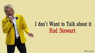 rod stewart i dont want to talk about it lirik terjemahan 