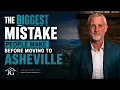 Biggest Mistake People Make Before Moving to Asheville
