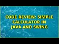 Code Review Simple Calculator in Java and Swing