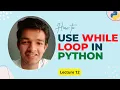 Python Full Beginner Course While Loop Harsh Singh lecture 12