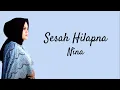 Download Lagu Sesah Hilapna  - Nina | Lirik Video