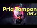 Download Lagu Pria Tampan - TIPE X || LIRIK