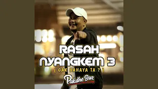 Download Rasah Nyangkem 3 (Gak Bahaya Ta) MP3