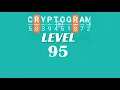 Cryptogram Level 95 Answers Go Answer